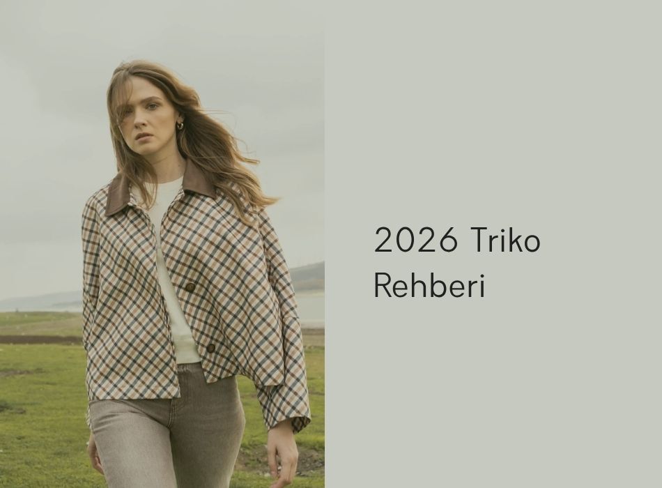 2026 Triko Rehberi: Nisan Triko ile Gardırobunuzda Geleceğin Şıklığı